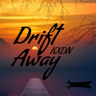 Drift Away