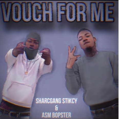 VOUCH FOR ME ft. ASM Bopster | Boomplay Music