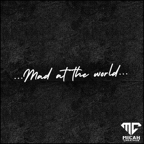 Mad at the world | Boomplay Music