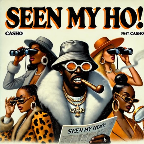 Seen My Ho | Boomplay Music