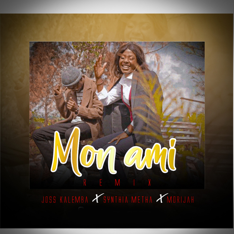 Mon Ami (Remix) ft. Morijah & Synthia Metha | Boomplay Music