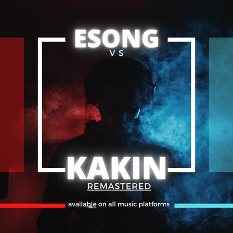 Esong VS Kakin | Boomplay Music