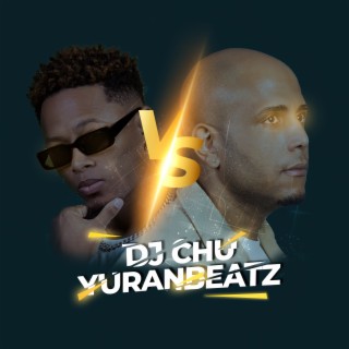 Dj Chu vs Yuranbeatz