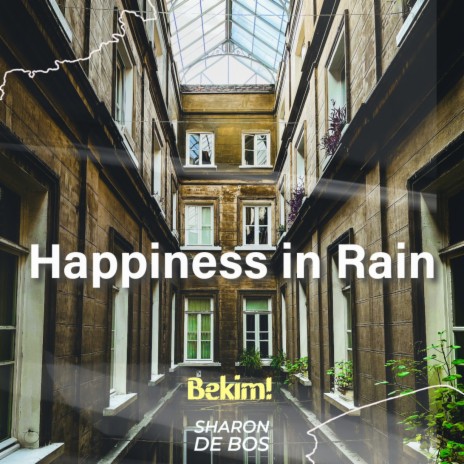 Happiness in Rain ft. Sharon de Bos | Boomplay Music