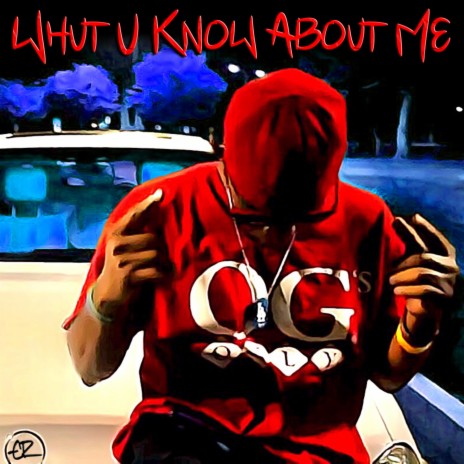 Whut U Know About Me | Boomplay Music