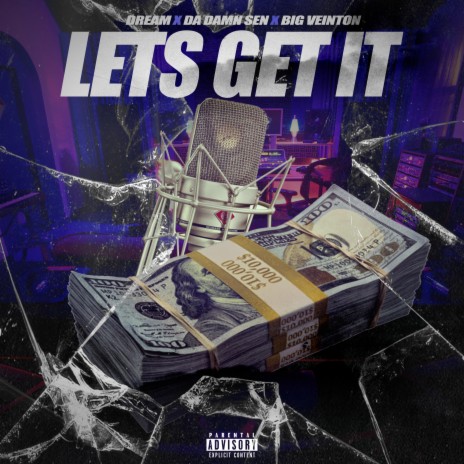 LETS GET IT ft. DA DAMN SEN & BIG VEINTON | Boomplay Music