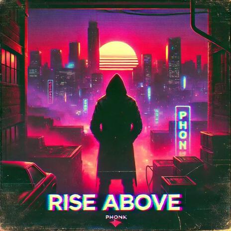 Rise Above | Boomplay Music