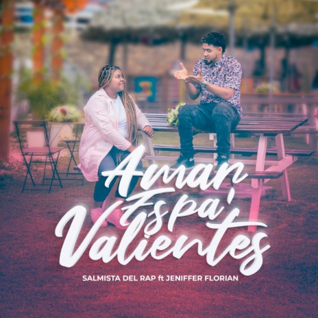 Amar Es Pa Valientes ft. Jennifer Florian