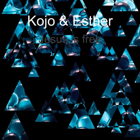Jesus Is Free ft. Kojo & Faithfulsmusic group | Boomplay Music