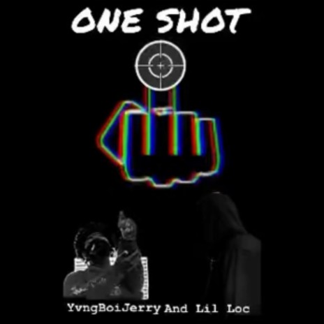 One Shot ft. Lil Loc | Boomplay Music