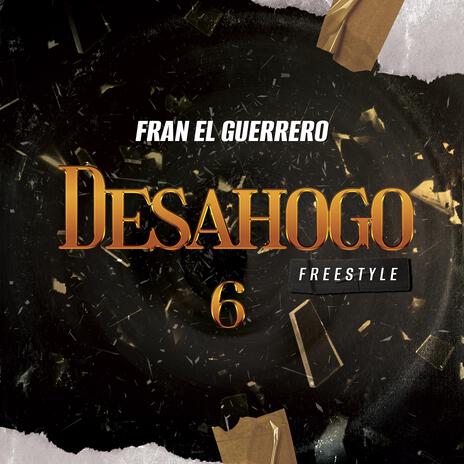 Desahogo 6 freestyle | Boomplay Music