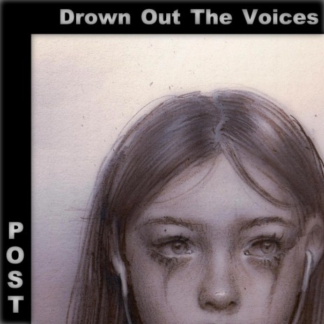 Drown Out The Voices | Boomplay Music