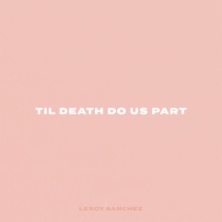 Til Death Do Us Part lyrics | Boomplay Music