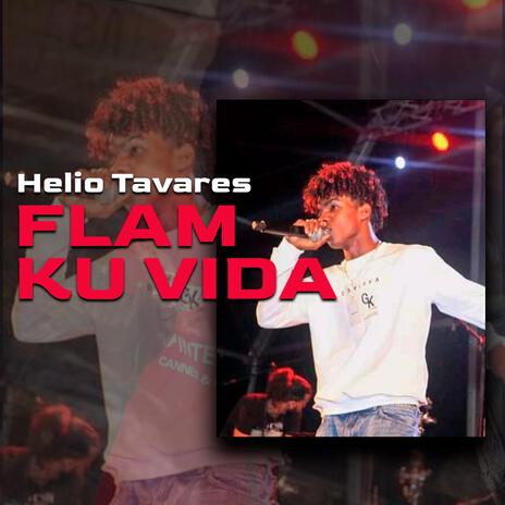 FLAM KU VIDA ft. Helio Tavares | Boomplay Music