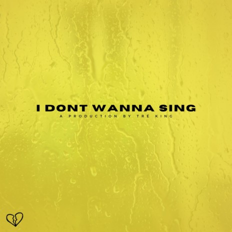 i don't wanna sing