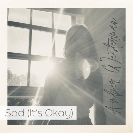 Sad (It's Okay) | Boomplay Music