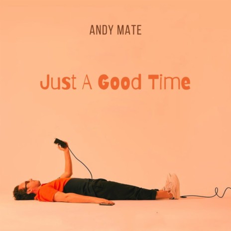 Just A Good Time (Original Mix)