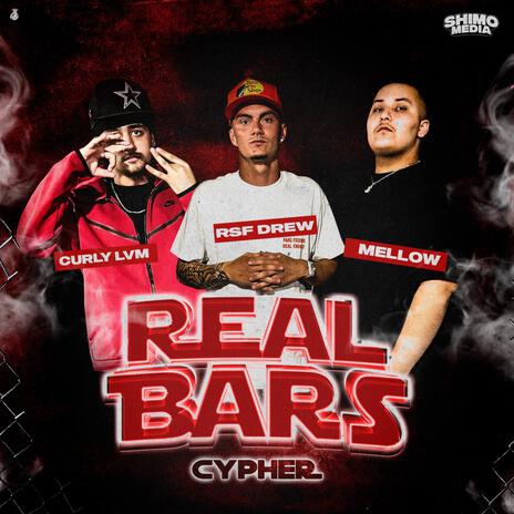 Real Bars Cypher 6 ft. Mellow, Curly LVM & RSF Drew | Boomplay Music