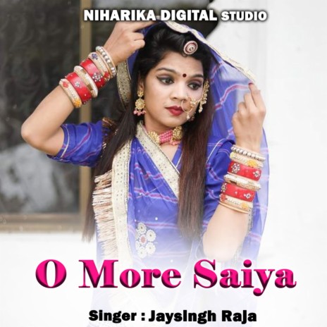 O More Saiya ft. Jyoti Kushwaha | Boomplay Music