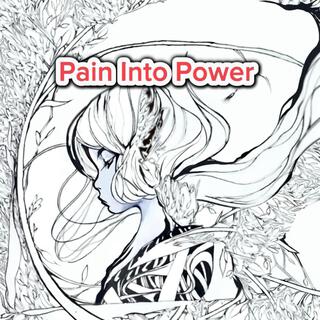 Pain Into Power