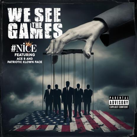 We See The Games ft. Ace B & Patriotic Klown Face | Boomplay Music