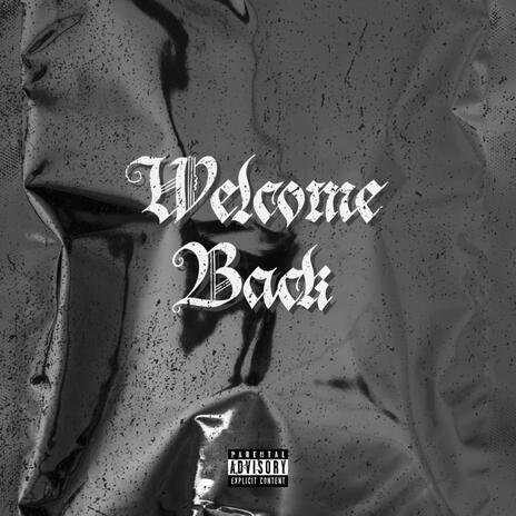 Welcome Back | Boomplay Music