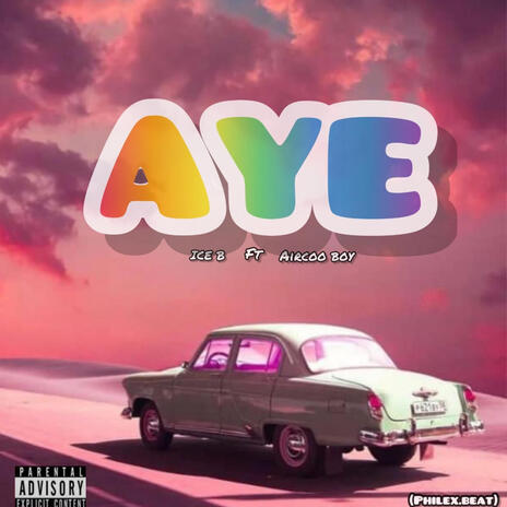 AYE ft. AIRCOO BOY | Boomplay Music