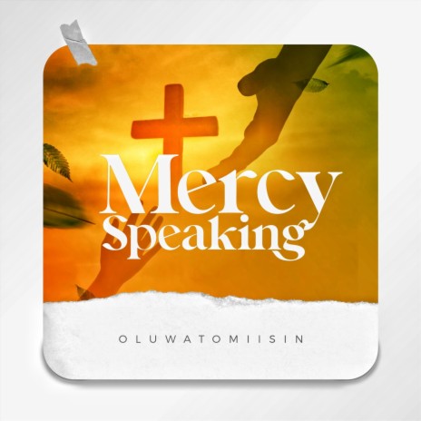 Mercy Speaking | Boomplay Music