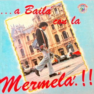 ...a Bailá Con la Mermelá