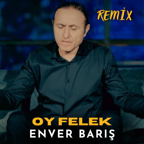 Oy Felek (Remix) | Boomplay Music