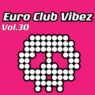 Euro Club Vibez, Vol. 30