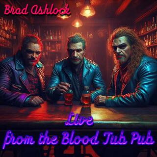 Live from the Blood Tub Pub