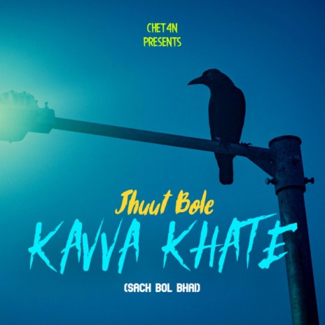 Jhuut Bole Kavva Kaate | Boomplay Music