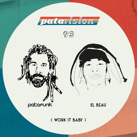 Patavision 93 (Work It Baby) ft. El Beau | Boomplay Music