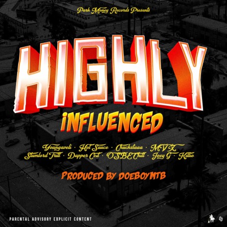 Highly Influenced ft. Chuckstaaa, Mvx, Hot Sauce, Dapper Ced & Joey G | Boomplay Music