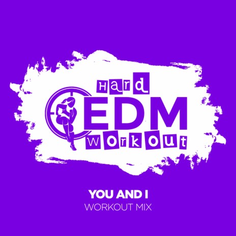 You And I (Workout Mix Edit 140 bpm)