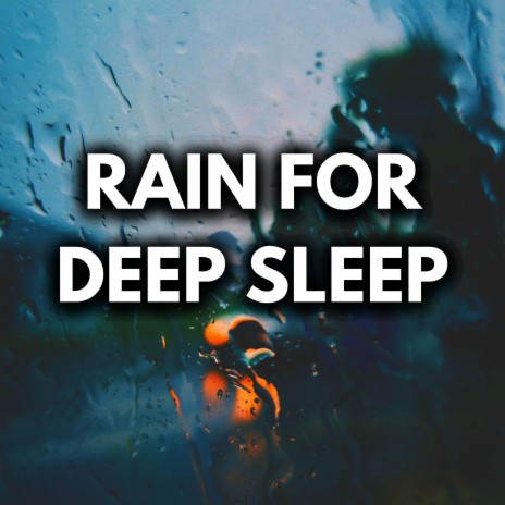 Calming Rain Sounds For Sleeping (Loopable, No Fade Out) ft. Nature Sounds for Sleep and Relaxation, Rain For Deep Sleep & White Noise for Sleeping