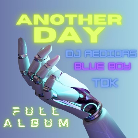 Another day ft. TDK & BLUE BOY