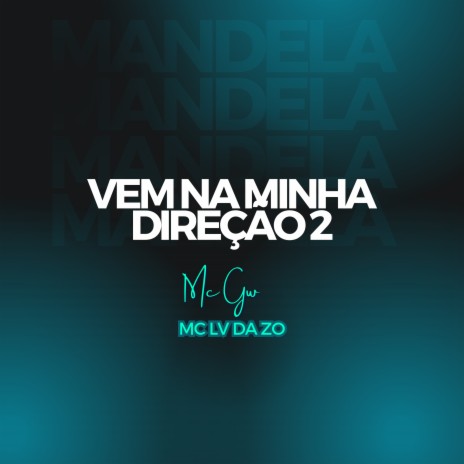 Vem na Minha Direção 2 ft. Mc Gw | Boomplay Music