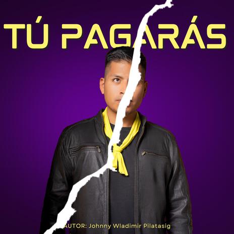 Tú Pagarás | Boomplay Music