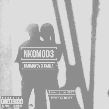 Nkomod3 ft. Ganabwoy | Boomplay Music