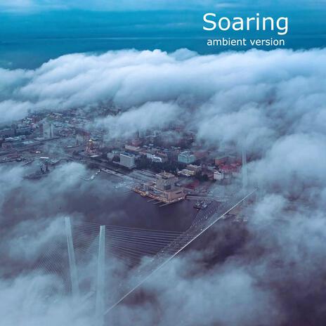 Soaring (Ambient Version) | Boomplay Music