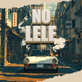 No lele lyrics | Boomplay Music