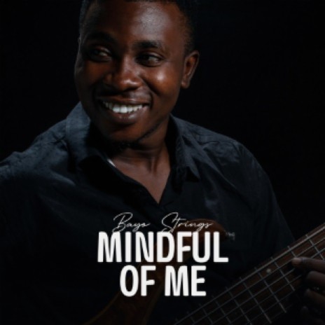 Mindful of me | Boomplay Music