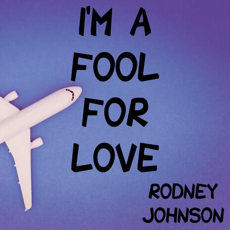 I'm a Fool for Love | Boomplay Music