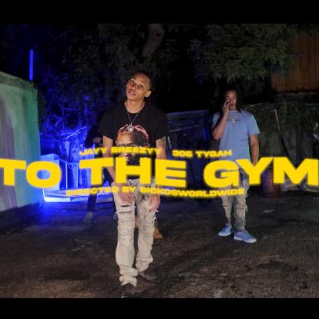 To the Gym ft. Jayy Breezyy | Boomplay Music