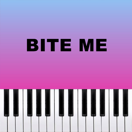 Bite Me (Piano Version) | Boomplay Music