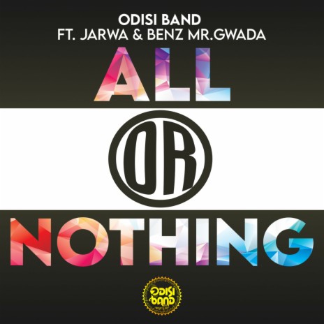 All or Nothing ft. Benz Mr. Gwada & Jarwa | Boomplay Music