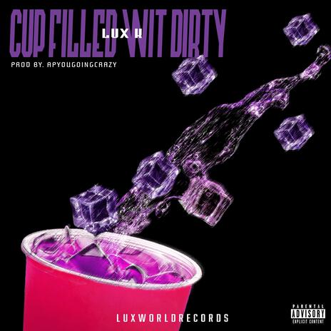 Cup Filled Wit Dirty | Boomplay Music