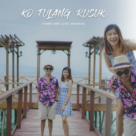 Ko Tulang Rusuk ft. Etgard Kalengke, Andy Lo Wi & Michael58 | Boomplay Music